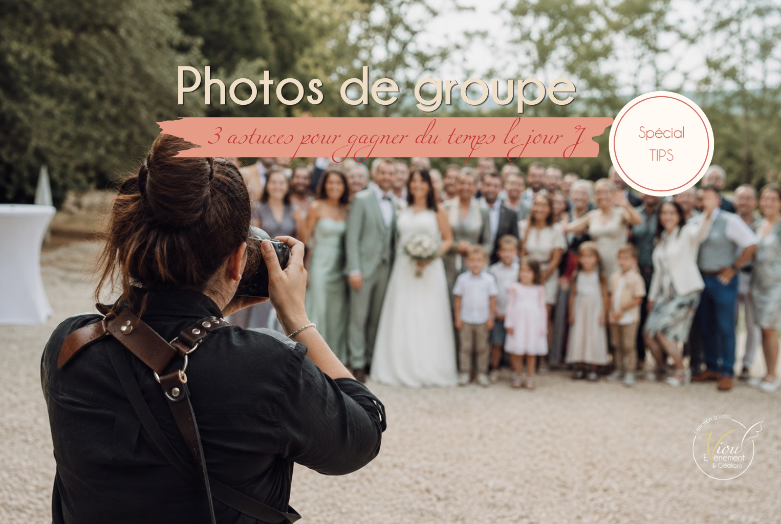 Photos de groupe : 3 astuces pour gagner du temps le jour J